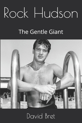 Rock Hudson: The Gentle Giant 154230590X Book Cover