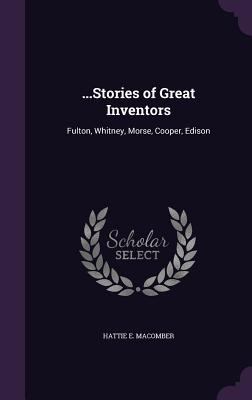 ...Stories of Great Inventors: Fulton, Whitney,... 1341199169 Book Cover