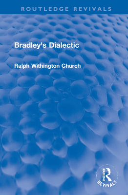 Bradley's Dialectic 1032155698 Book Cover