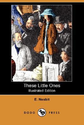 These Little Ones (Illustrated Edition) (Dodo P... 1406598097 Book Cover