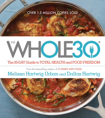 The Whole30: The 30-Day Guide to Total Health a... 0544609719 Book Cover