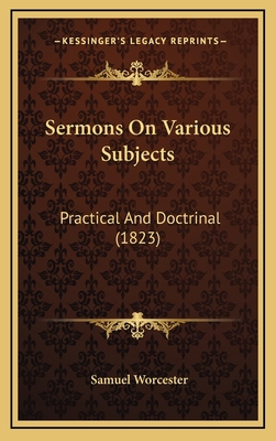 Sermons On Various Subjects: Practical And Doct... 1165869985 Book Cover