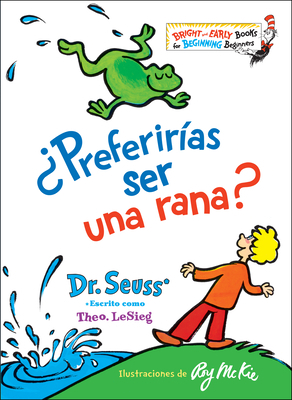 ¿Preferirías Ser Una Rana? (Would You Rather Be... [Spanish] 0593122976 Book Cover