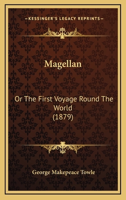 Magellan: Or The First Voyage Round The World (... 1166367894 Book Cover