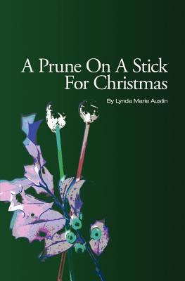 A Prune On A Stick For Christmas 1460993071 Book Cover