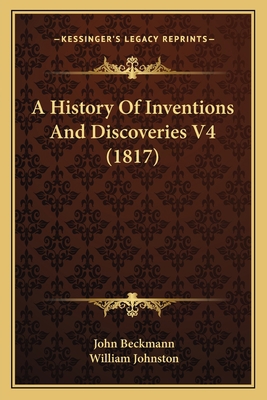 A History Of Inventions And Discoveries V4 (1817) 1164531972 Book Cover