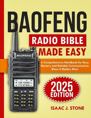Baofeng Radio Bible 2025: A Comprehensive Handb... B0DN259RF2 Book Cover
