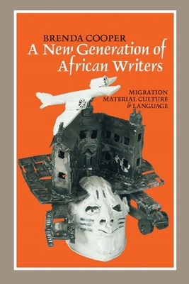A New Generation of African Writers: Migration,... 1847015077 Book Cover