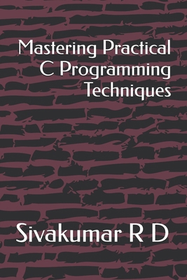 Mastering Practical C Programming Techniques 936128231X Book Cover