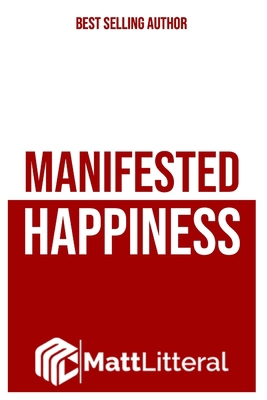 Manifested Happiness: Be Happy Whenever, Be Hap... B0BW2RVLK5 Book Cover