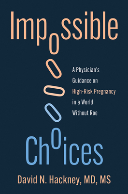Impossible Choices: A Physician's Guidance on H... 0262054701 Book Cover
