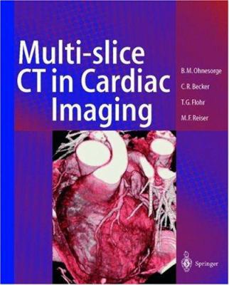 Multi-slice CT in Cardiac Imaging: Technical Pr... 3540429662 Book Cover