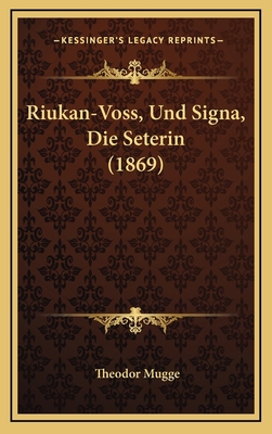 Riukan-Voss, Und Signa, Die Seterin (1869) [German] 116775882X Book Cover