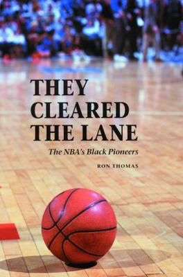 They Cleared the Lane: The Nba's Black Pioneers 0803244371 Book Cover