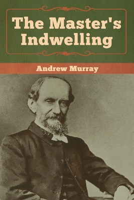 The Master's Indwelling 1618957155 Book Cover