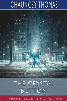 The Crystal Button (Esprios Classics): Edited b... 1034470000 Book Cover
