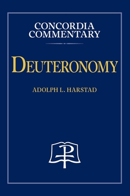 Deuteronomy - Concordia Commentary 0758675437 Book Cover