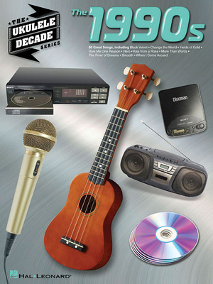 The 1990s: The Ukulele Decade Series 1480309281 Book Cover