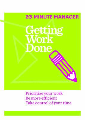 Getting Work Done: Prioritize Your Work, Be Mor... 162527548X Book Cover