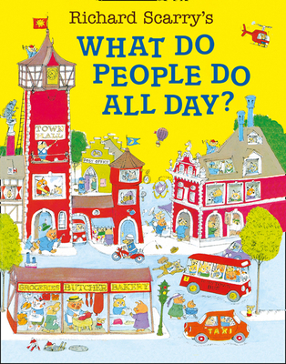 Richard Scarry's What Do People Do All Day?. 0007353693 Book Cover