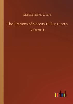 The Orations of Marcus Tullius Cicero 3734018803 Book Cover