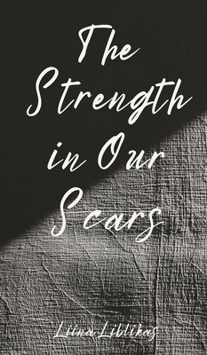 The Strength in Our Scars 9916861129 Book Cover