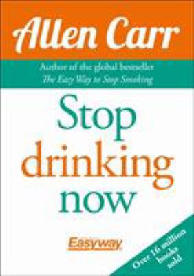 Stop Drinking Now 184837982X Book Cover