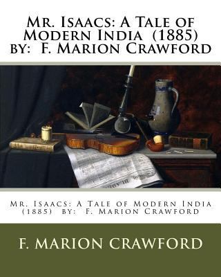 Mr. Isaacs: A Tale of Modern India (1885) by: F... 1979029482 Book Cover