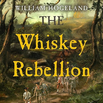The Whiskey Rebellion: George Washington, Alexa... B08XLGFNTN Book Cover