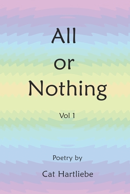 All or Nothing: poem book B0BH5428BR Book Cover