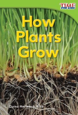 How Plants Grow (Library Bound) 1480710164 Book Cover