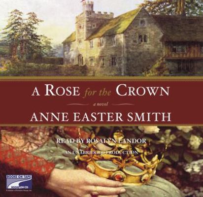 A Rose for the Crown 1415932344 Book Cover