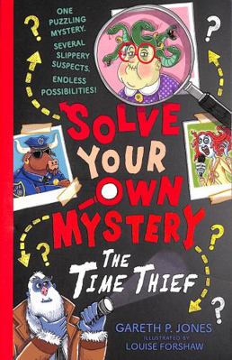 Solve Your Own Mystery: The Time Thief 1788953126 Book Cover