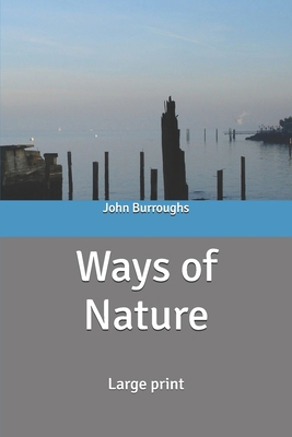 Ways of Nature: Large print B0858TT5MB Book Cover