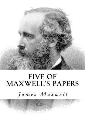 Five of Maxwell's Papers 1534820213 Book Cover