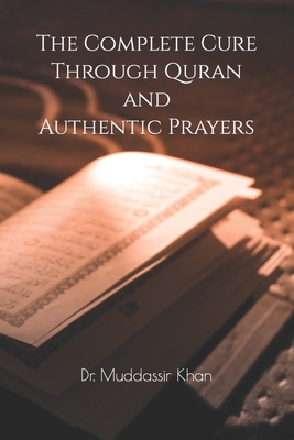 The Complete Cure Through Quran and Authentic P... B09R3LX7TG Book Cover