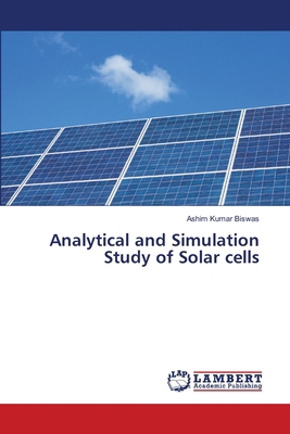 Analytical and Simulation Study of Solar cells 6209658857 Book Cover