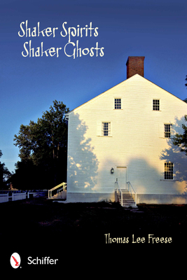 Shaker Spirits, Shaker Ghosts 0764339893 Book Cover