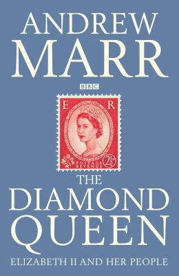 The Diamond Queen: Elizabeth II and Her People 023074852X Book Cover