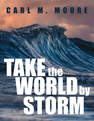 Take the World by Storm 1958475572 Book Cover