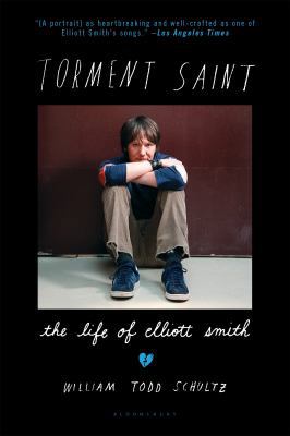 Torment Saint: The Life of Elliott Smith 1620407841 Book Cover