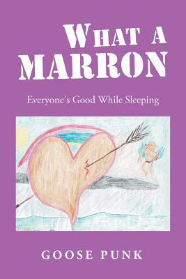 What a Marron: Everyone's Good While Sleeping 1796036048 Book Cover