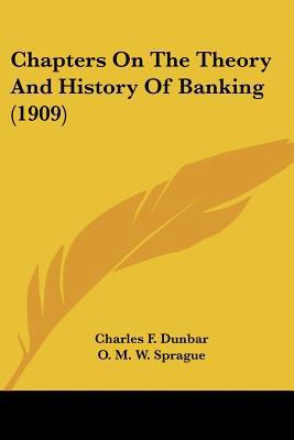 Chapters On The Theory And History Of Banking (... 0548584117 Book Cover