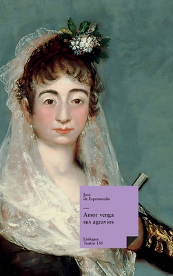 Amor venga sus agravios [Spanish] 8411262766 Book Cover