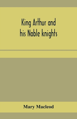 King Arthur and his noble knights; Stories from... 9353959268 Book Cover