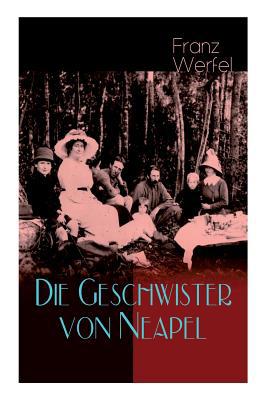 Die Geschwister von Neapel: Geschichte einer Fa... [German] 8027311357 Book Cover