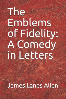 The Emblems of Fidelity: A Comedy in Letters 1698114915 Book Cover