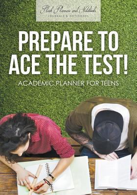 Prepare to Ace the Test! Academic Planner for T... 1683777743 Book Cover