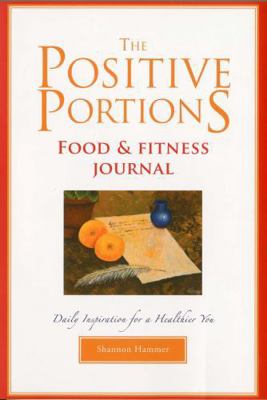 The Positive Portions Food & Fitness Journal B007ESSGMK Book Cover