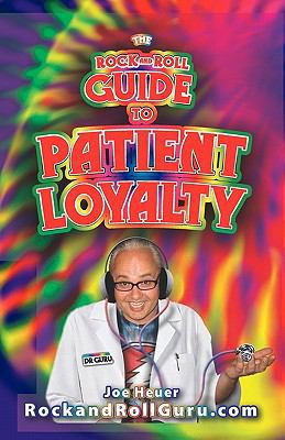 The Rock and Roll Guide to Patient Loyalty 1439210047 Book Cover